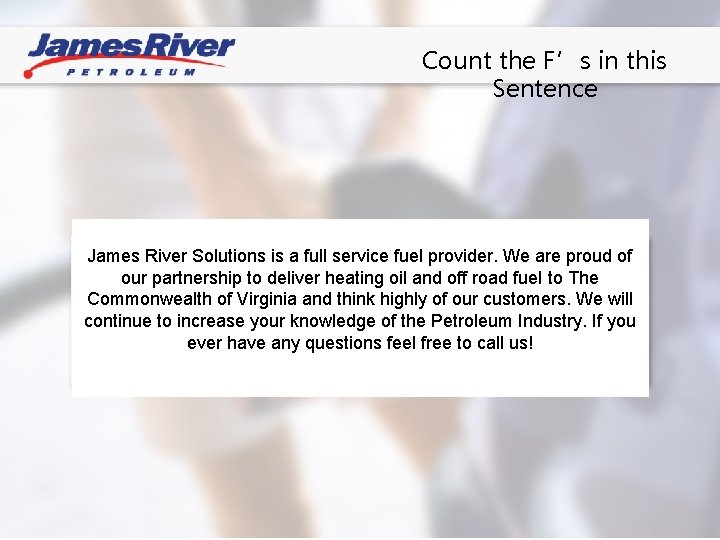 Count the F’s in this Sentence James River Solutions is a full service fuel