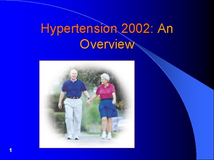 Hypertension 2002: An Overview 1 