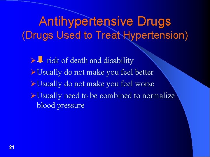 Antihypertensive Drugs (Drugs Used to Treat Hypertension) Ø risk of death and disability Ø