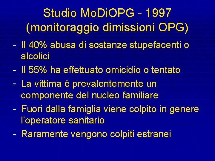 Studio Mo. Di. OPG - 1997 (monitoraggio dimissioni OPG) - Il 40% abusa di