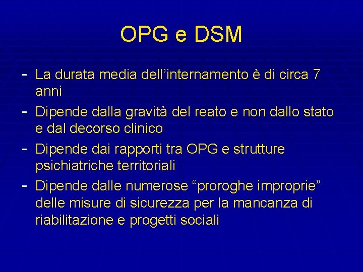 OPG e DSM - La durata media dell’internamento è di circa 7 anni -