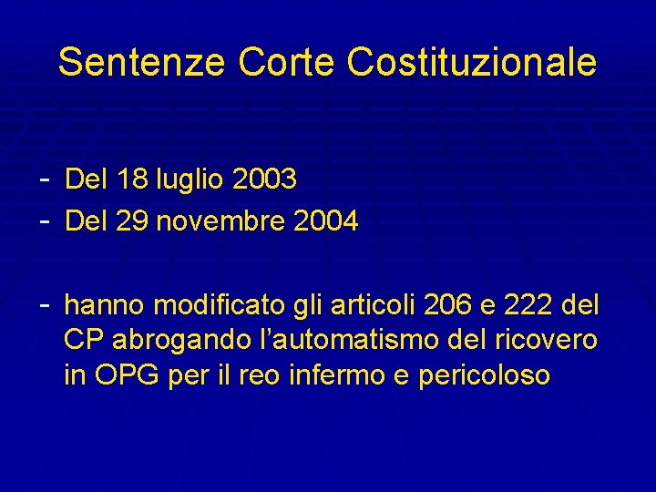 Sentenze Corte Costituzionale - Del 18 luglio 2003 - Del 29 novembre 2004 -