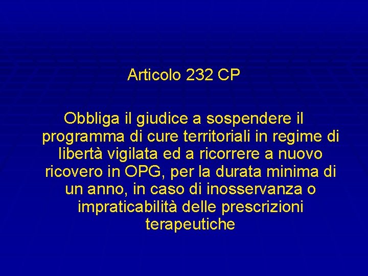 Articolo 232 CP Obbliga il giudice a sospendere il programma di cure territoriali in