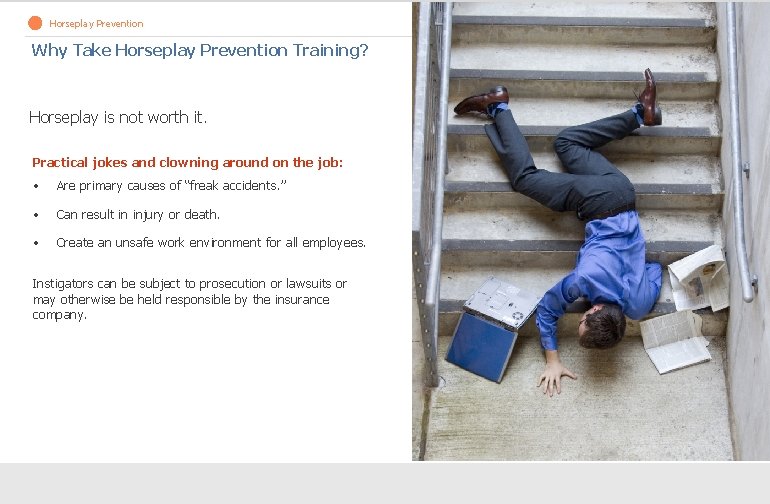 Horseplay Prevention Why Take Horseplay Prevention Training? Horseplay is not worth it. Practical jokes Horseplay Prevention Why Take Horseplay Prevention Training? Horseplay is not worth it. Practical jokes