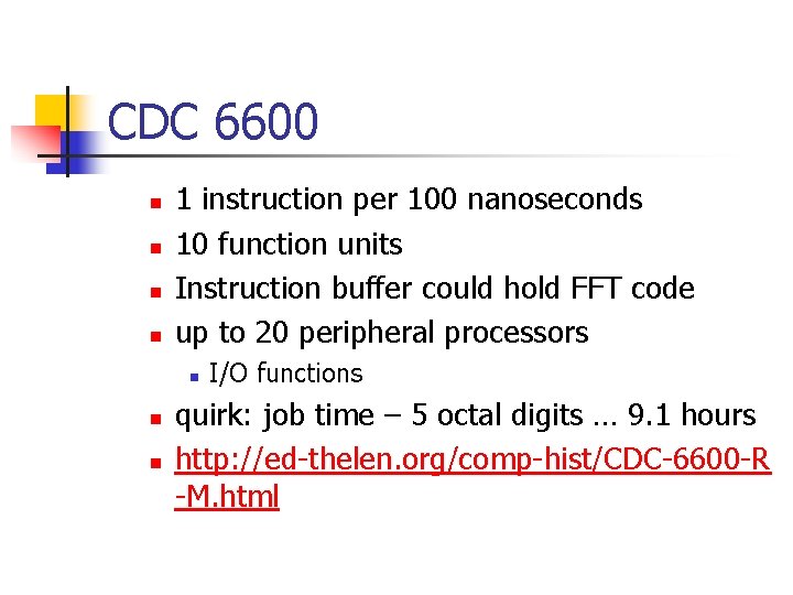 CDC 6600 n n 1 instruction per 100 nanoseconds 10 function units Instruction buffer