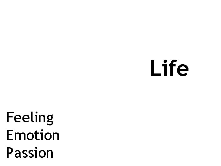 Life Feeling Emotion Passion 