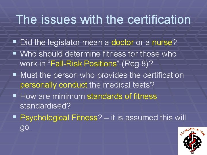 The issues with the certification § Did the legislator mean a doctor or a