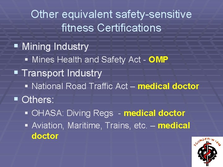 Other equivalent safety-sensitive fitness Certifications § Mining Industry § Mines Health and Safety Act