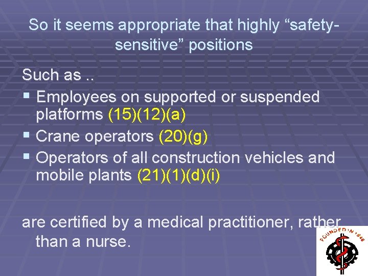 So it seems appropriate that highly “safetysensitive” positions Such as. . § Employees on