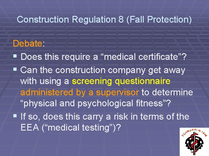 Construction Regulation 8 (Fall Protection) Debate: § Does this require a “medical certificate”? §