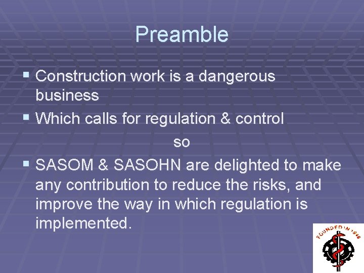 Preamble § Construction work is a dangerous business § Which calls for regulation &