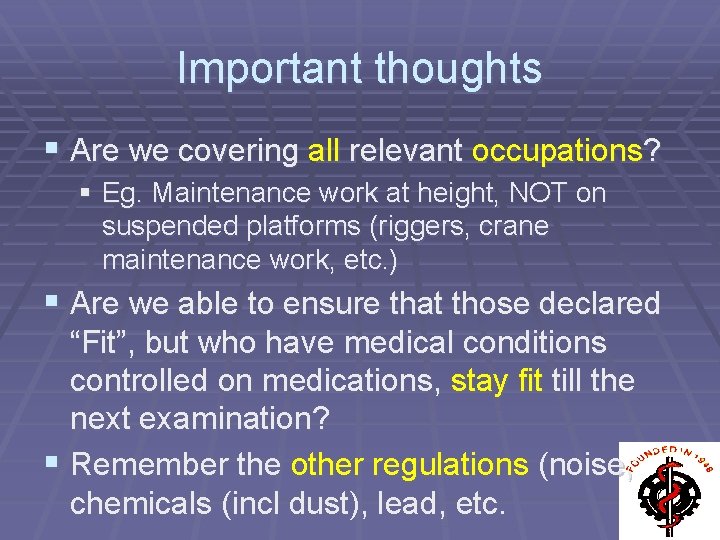 Important thoughts § Are we covering all relevant occupations? § Eg. Maintenance work at