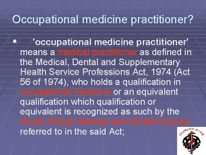 Occupational medicine practitioner? § 'occupational medicine practitioner' means a medical practitioner as defined in