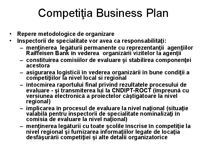 Competiţia Business Plan • Repere metodologice de organizare • Inspectorii de specialitate vor avea