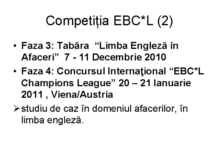 Competiția EBC*L (2) • Faza 3: Tabăra “Limba Engleză în Afaceri” 7 - 11