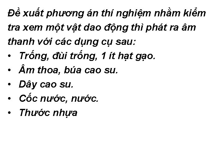 Đề xuất phương án thí nghiệm nhằm kiểm tra xem một vật dao động