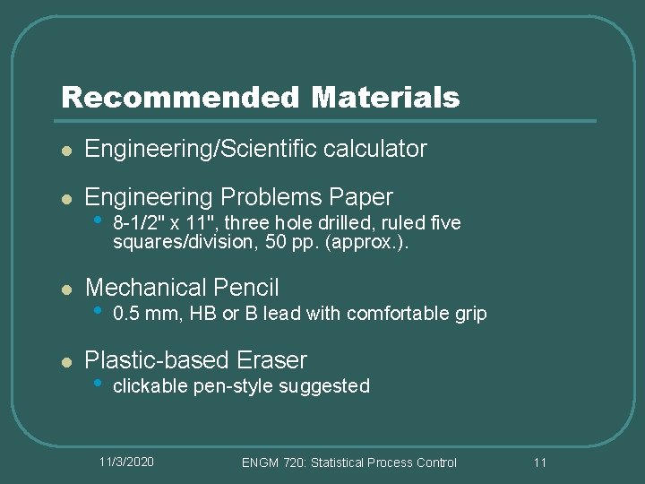 Recommended Materials l Engineering/Scientific calculator l Engineering Problems Paper l l • 8 -1/2" Recommended Materials l Engineering/Scientific calculator l Engineering Problems Paper l l • 8 -1/2"