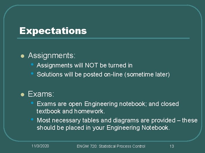 Expectations l l Assignments: • • Assignments will NOT be turned in Solutions will Expectations l l Assignments: • • Assignments will NOT be turned in Solutions will
