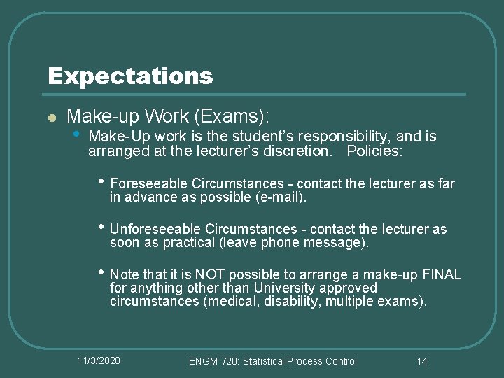Expectations l Make-up Work (Exams): • Make-Up work is the student’s responsibility, and is Expectations l Make-up Work (Exams): • Make-Up work is the student’s responsibility, and is