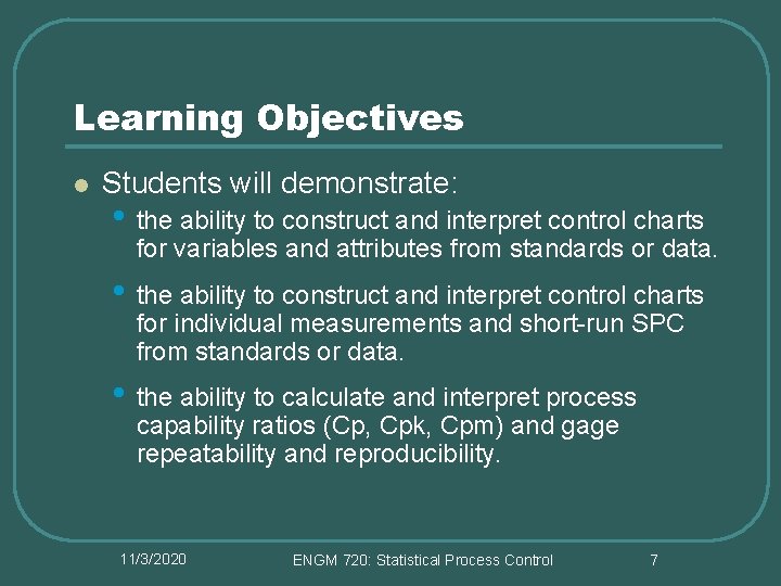 Learning Objectives l Students will demonstrate: • the ability to construct and interpret control Learning Objectives l Students will demonstrate: • the ability to construct and interpret control