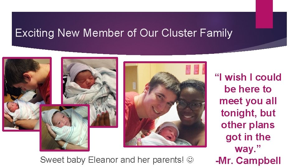 Exciting New Member of Our Cluster Family Sweet baby Eleanor and her parents! “I