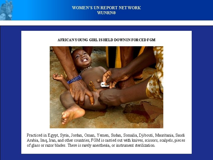 WOMEN’S UN REPORT NETWORK WUNRN® AFRICAN YOUNG GIRL IS HELD DOWN IN FORCED FGM