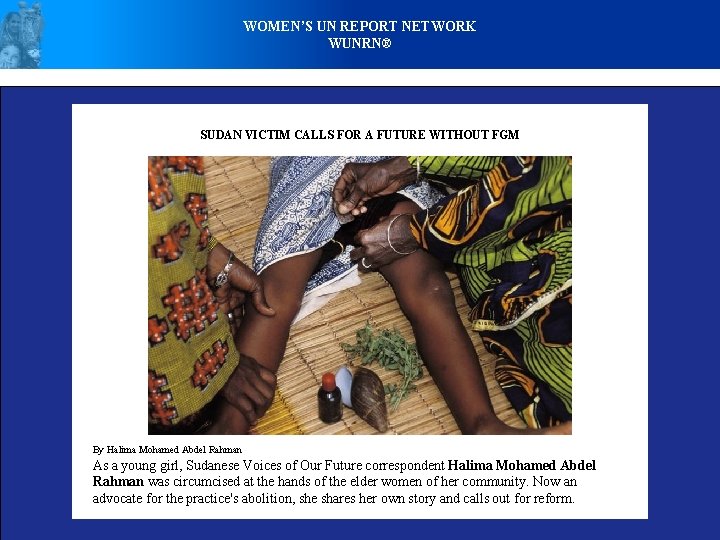 WOMEN’S UN REPORT NETWORK WUNRN® SUDAN VICTIM CALLS FOR A FUTURE WITHOUT FGM By