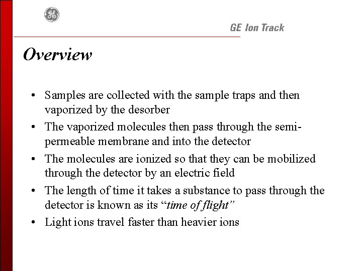 Overview • Samples are collected with the sample traps and then vaporized by the