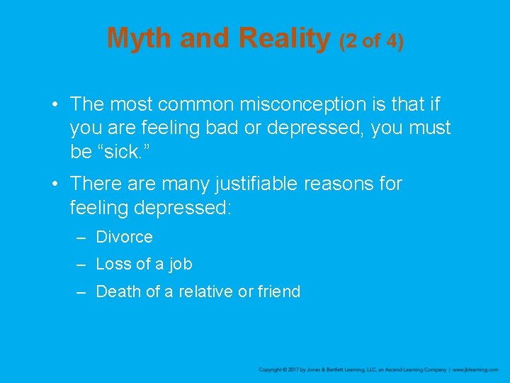 Myth and Reality (2 of 4) • The most common misconception is that if