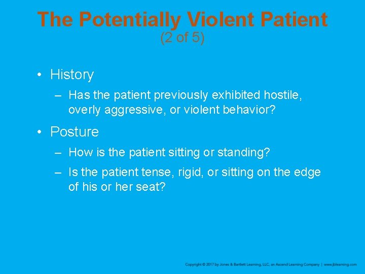 The Potentially Violent Patient (2 of 5) • History – Has the patient previously