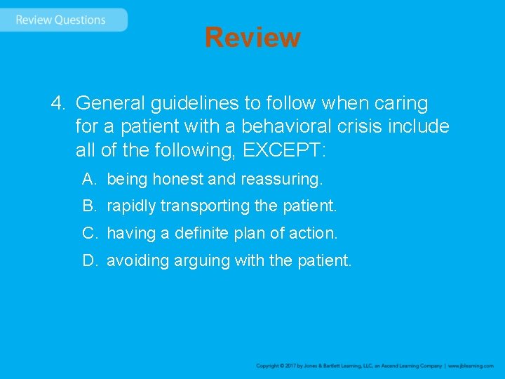 Review 4. General guidelines to follow when caring for a patient with a behavioral