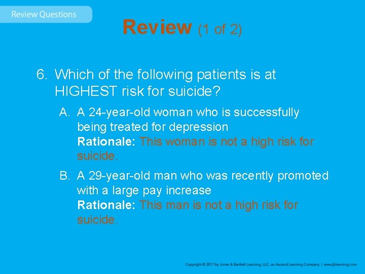 Review (1 of 2) 6. Which of the following patients is at HIGHEST risk