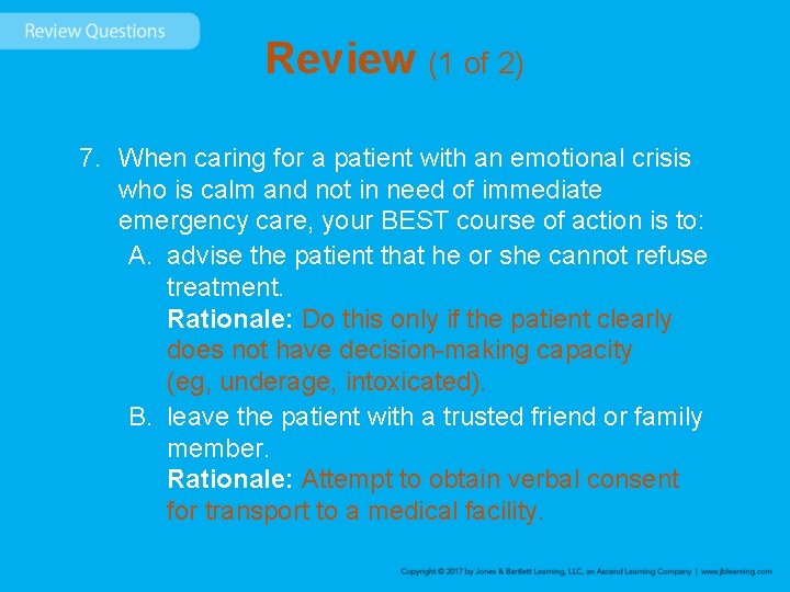 Review (1 of 2) 7. When caring for a patient with an emotional crisis