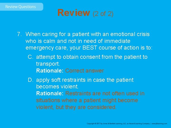Review (2 of 2) 7. When caring for a patient with an emotional crisis