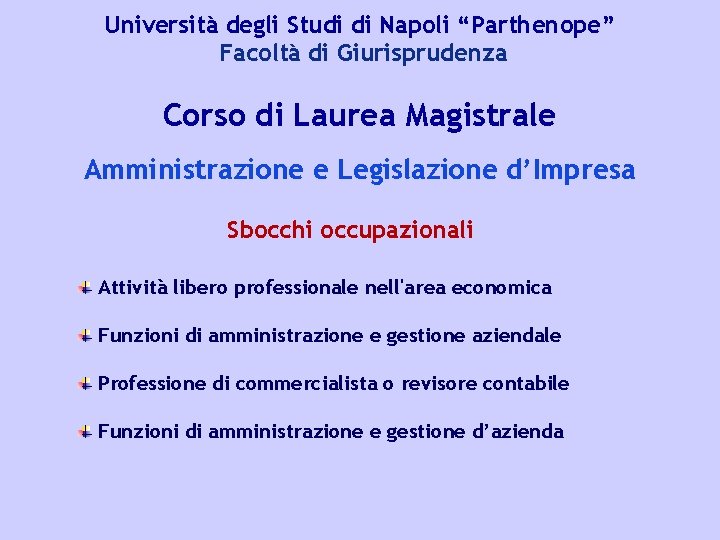 Università degli Studi di Napoli “Parthenope” Facoltà di Giurisprudenza Corso di Laurea Magistrale Amministrazione