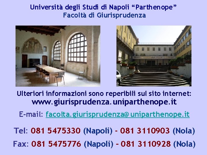 Università degli Studi di Napoli “Parthenope” Facoltà di Giurisprudenza Ulteriori informazioni sono reperibili sul
