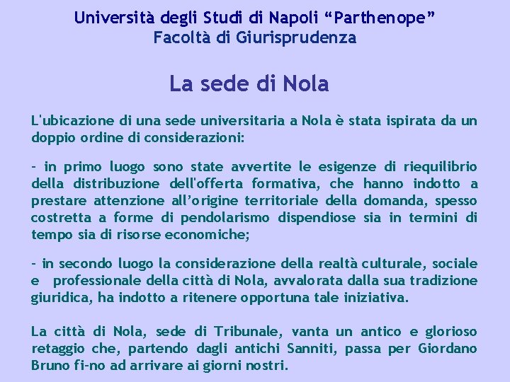Università degli Studi di Napoli “Parthenope” Facoltà di Giurisprudenza La sede di Nola L'ubicazione