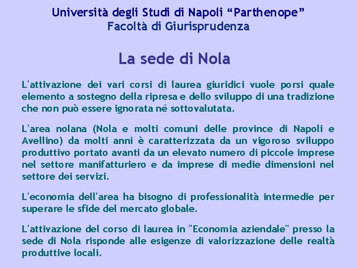 Università degli Studi di Napoli “Parthenope” Facoltà di Giurisprudenza La sede di Nola L'attivazione