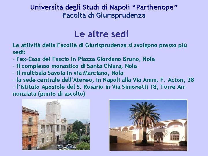 Università degli Studi di Napoli “Parthenope” Facoltà di Giurisprudenza Le altre sedi Le attività