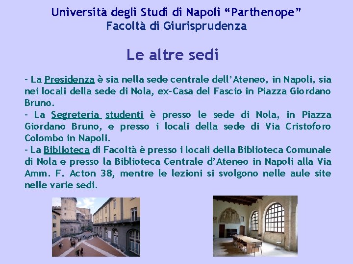 Università degli Studi di Napoli “Parthenope” Facoltà di Giurisprudenza Le altre sedi - La