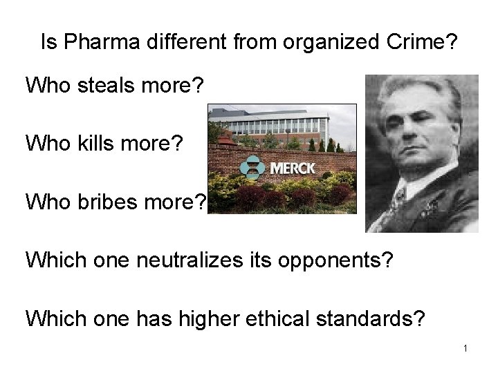 Is Pharma different from organized Crime? Who steals more? Who kills more? Who bribes Is Pharma different from organized Crime? Who steals more? Who kills more? Who bribes