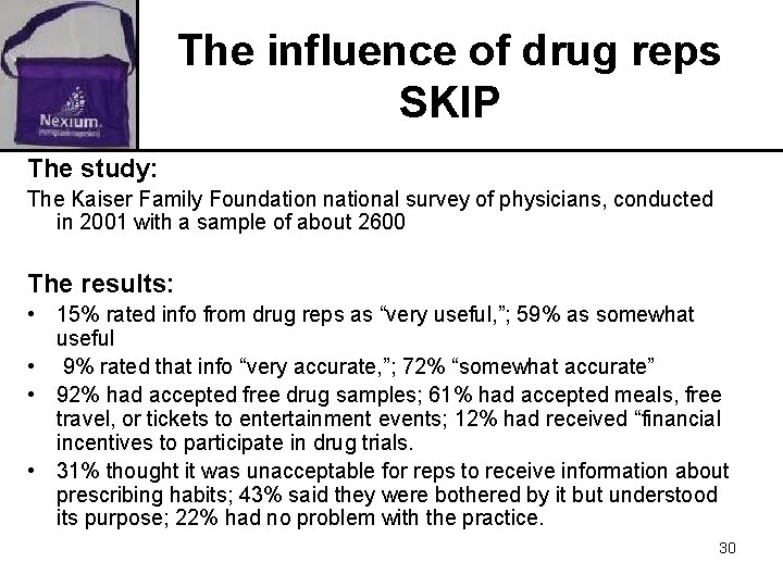 The influence of drug reps SKIP The study: The Kaiser Family Foundation national survey