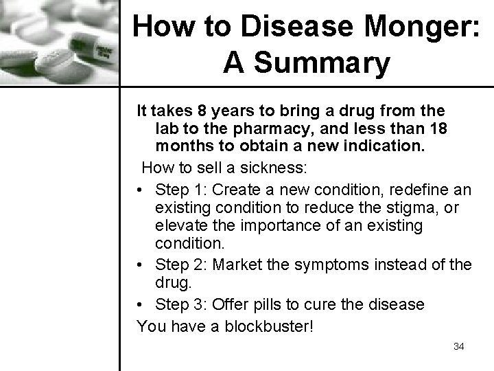 How to Disease Monger: A Summary It takes 8 years to bring a drug