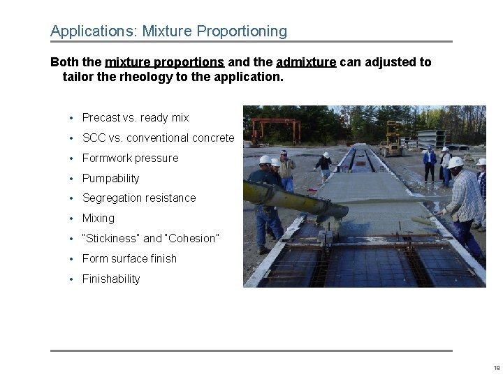 Applications: Mixture Proportioning Both the mixture proportions and the admixture can adjusted to tailor Applications: Mixture Proportioning Both the mixture proportions and the admixture can adjusted to tailor