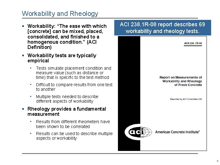 Workability and Rheology § Workability: “The ease with which [concrete] can be mixed, placed,