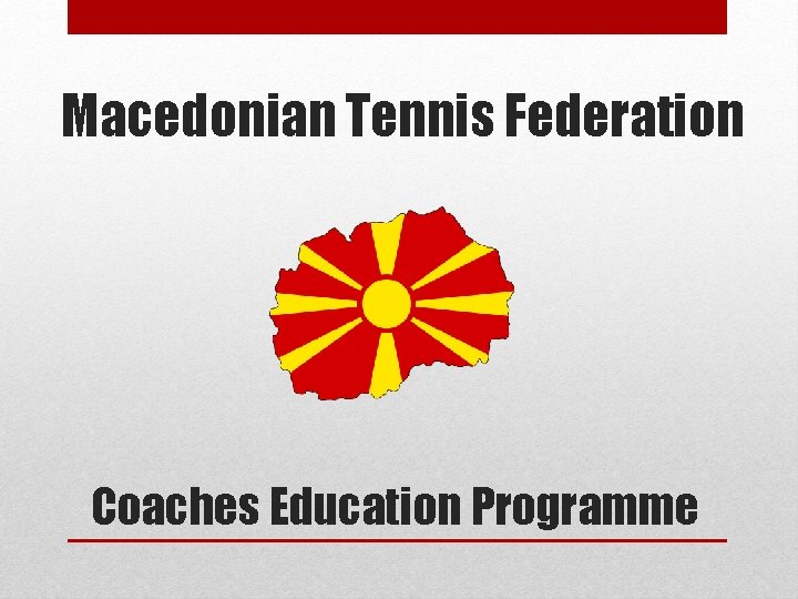 Macedonian Tennis Federation Coaches Education Programme 