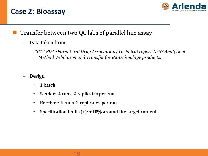 Case 2: Bioassay n Transfer between two QC labs of parallel line assay -