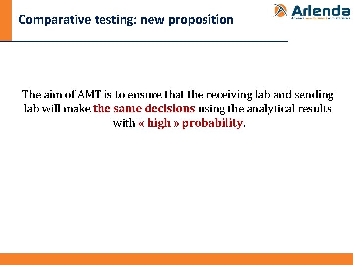 Comparative testing: new proposition The aim of AMT is to ensure that the receiving