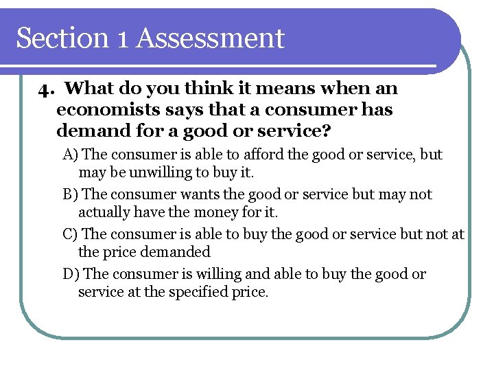 Section 1 Assessment 4. What do you think it means when an economists says Section 1 Assessment 4. What do you think it means when an economists says
