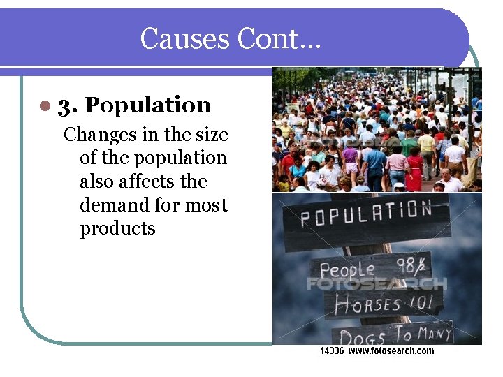 Causes Cont… l 3. Population Changes in the size of the population also affects Causes Cont… l 3. Population Changes in the size of the population also affects